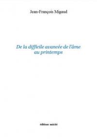 De la difficile avancée de l'âme au printemps