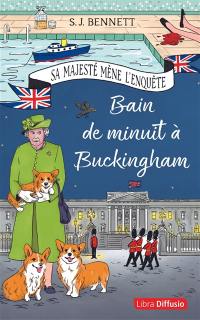 Sa Majesté mène l'enquête. Vol. 2. Bain de minuit à Buckingham