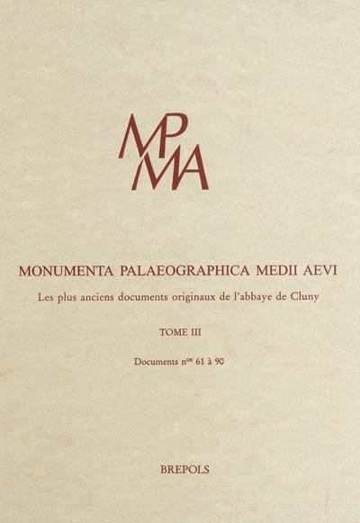 Les plus anciens documents originaux de l'abbaye de Cluny. Vol. 3. Documents n° 61 à 90 : Paris, Bibliothèque nationale de France, collection de Bourgogne, vol. 77, n° 62 à 89