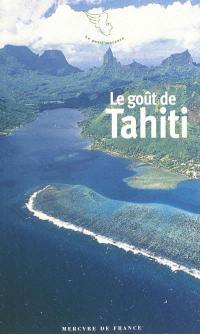 Le goût de Tahiti : et des îles polynésiennes