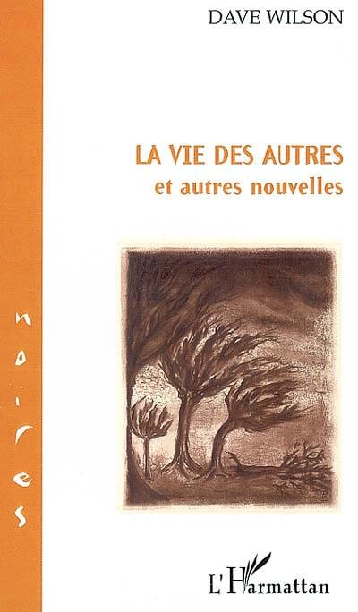 La vie des autres, et autres nouvelles