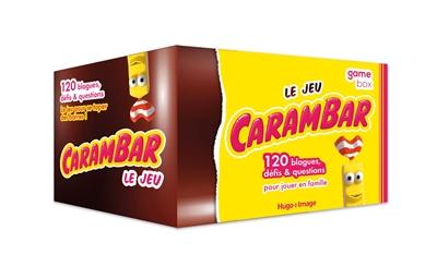 Carambar : le jeu : 120 blagues, défis & questions pour jouer en famille