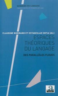 Espaces théoriques du langage : des parallèles floues