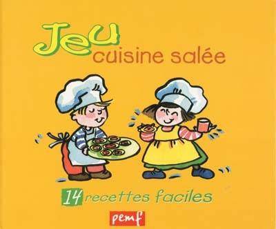 Jeu : cuisine salée : 14 recettes faciles