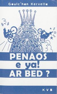 Penaos e ya ar bed ?