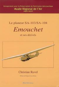 Le planeur SA-103, SA-104 Emouchet et ses dérivés