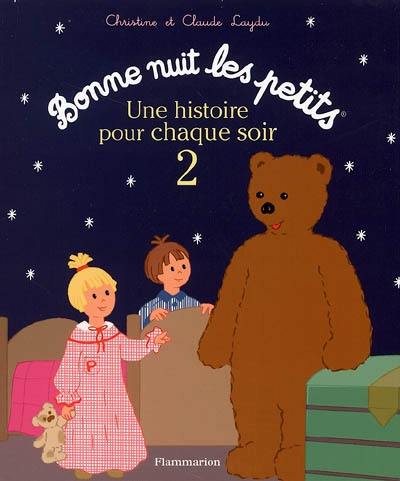 Bonne nuit les petits : une histoire pour chaque soir. Vol. 2