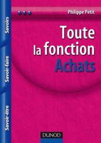 Toute la fonction achats : savoirs, savoir-faire, savoir-être