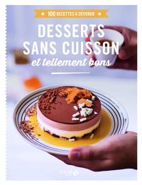 Desserts sans cuisson et tellement bons