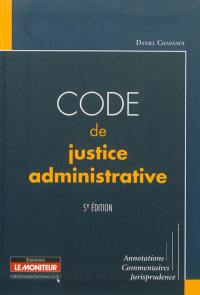 Code de justice administrative : annotations, commentaires, jurisprudence