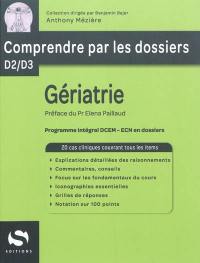 Gériatrie : programme intégral DCEM-ECN en dossiers : 20 cas cliniques couvrant tous les items