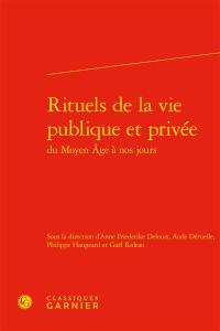 Rituels de la vie publique et privée du Moyen Age à nos jours