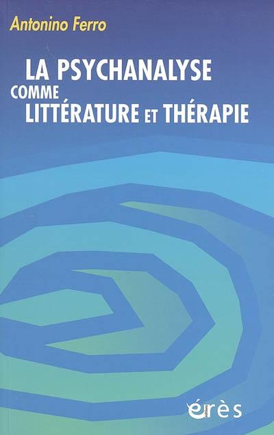 La psychanalyse comme littérature et thérapie