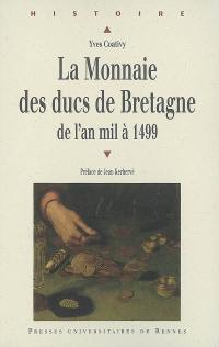 La monnaie des ducs de Bretagne de l'an mil à 1499