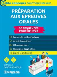 Préparation aux épreuves orales : 30 séquences pour réussir : cat. B, cat. C