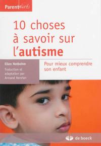 10 choses à savoir sur l'autisme : pour mieux comprendre son enfant