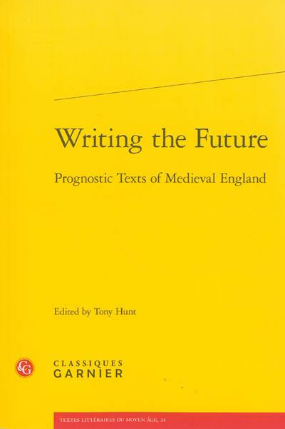 Writing the future : prognostic texts of medieval England