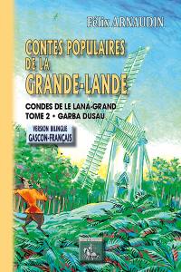 Contes populaires de la Grande-Lande. Vol. 2. Garba dusau. Condes de le Lana-Grand. Vol. 2. Garba dusau