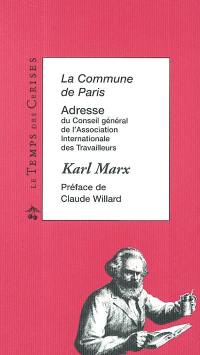 La commune de Paris : adresse du conseil général de l'Association internationale des travailleurs