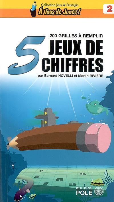 5 jeux de chiffres : 200 grilles à remplir