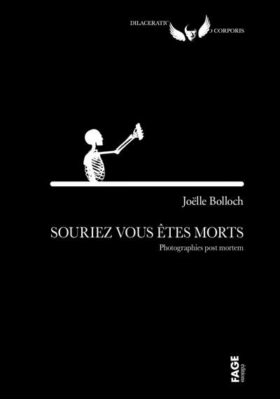 Souriez, vous êtes morts : photographies post mortem