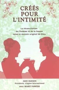 Créés pour l'intimité : la réconciliation de l'homme et de la femme selon le dessein originel de Dieu