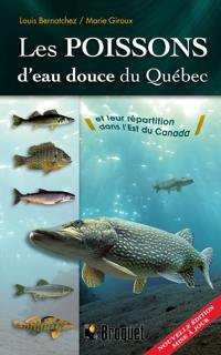 Les poissons d'eau douce du Québec et leur répartition dans l'est du Canada