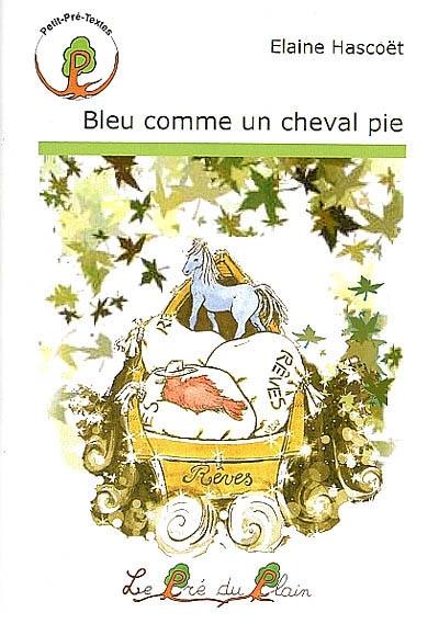 Bleu comme un cheval pie