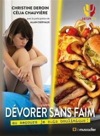 Dévorer sans fin : au secours je suis boulimique !