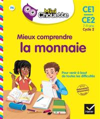 Mieux comprendre la monnaie, CE1-CE2, 7-9 ans, cycle 2 : nouveaux programmes école primaire