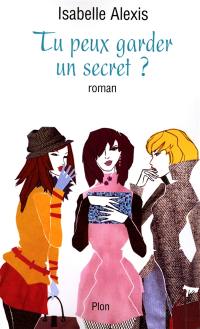 Tu peux garder un secret ?