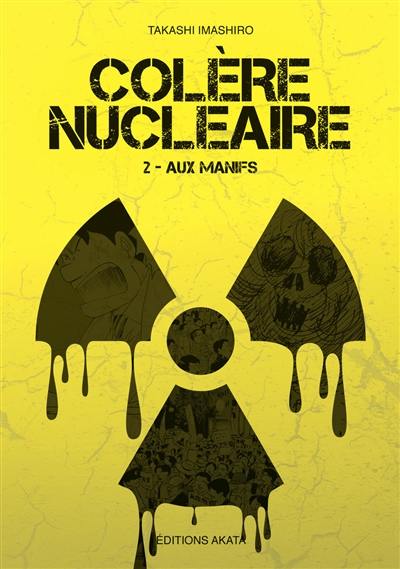 Colère nucléaire. Vol. 2. Aux manifs