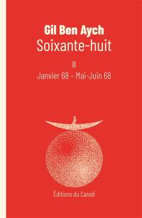 Soixante-huit. Vol. 2. Janvier 68-mai-juin-68