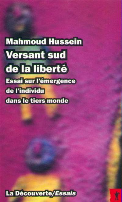 Versant sud de la liberté : essai sur l'émergence de l'individu dans le tiers monde