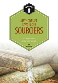 Méthodes et savoirs des sourciers : les clefs pour entrer dans ce monde fascinant