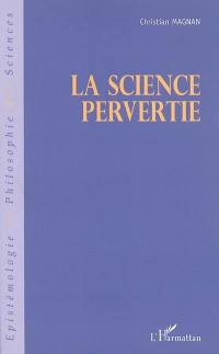 La science pervertie