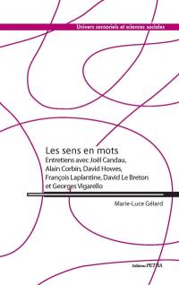 Les sens en mots : entretiens avec Joël Candau, Alain Corbin, David Howes, François Laplantine, David Le Breton et Georges Vigarello