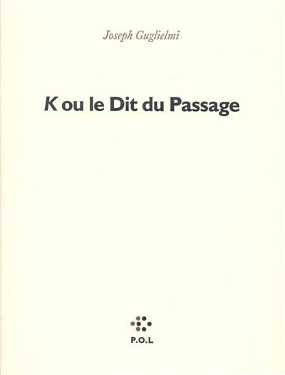 K. ou le Dit du passage