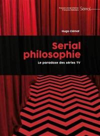 Serial philosophie : le paradoxe des séries TV