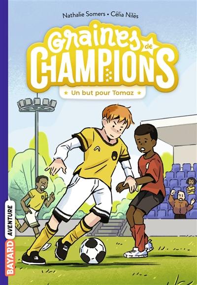 Graines de champions. Vol. 3. Un but pour Tomaz