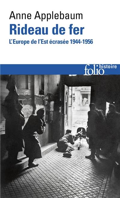 Rideau de fer : l'Europe de l'Est écrasée, 1944-1956