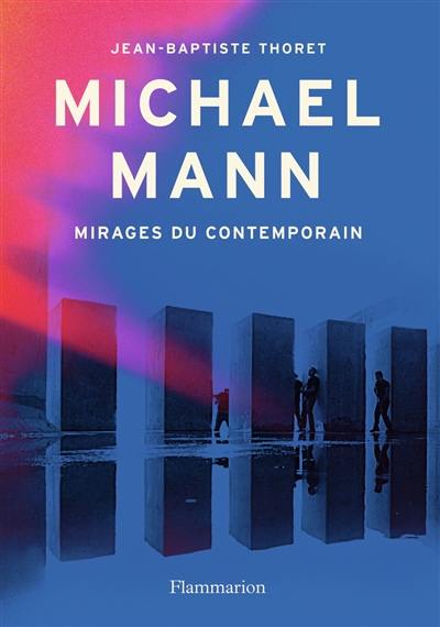 Michael Mann : mirages du contemporain