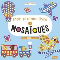 Mon premier livre de mosaïques : plus de 1.600 gommettes