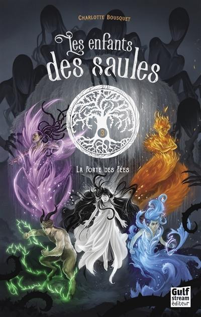 Les enfants des saules. Vol. 3. La porte des fées