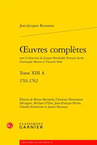 Oeuvres complètes. Vol. 13 A. 1761-1762