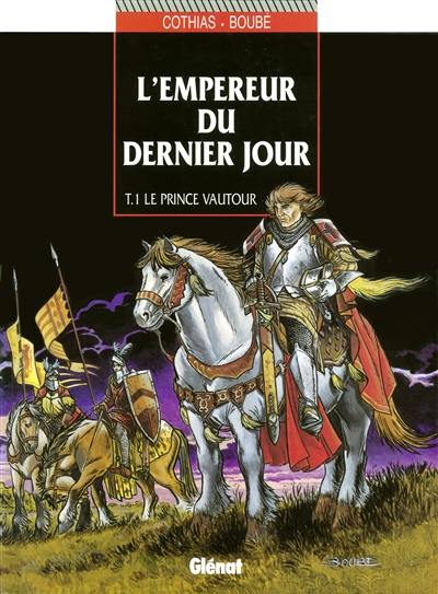 L'empereur du dernier jour. Vol. 1. Le prince Vautour