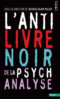 L'anti-livre noir de la psychanalyse