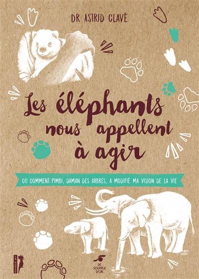 Les éléphants nous appellent à agir ou Comment Pimbi, daman des arbres, a modifié ma vision de la vie