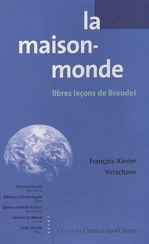 La maison-monde : libres leçons de Braudel