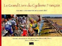 Le grand livre du cyclisme français : les meilleurs moments de la saison 2011